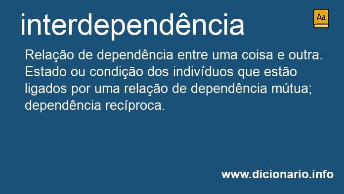 Significado de interdependências Significado de interdependências